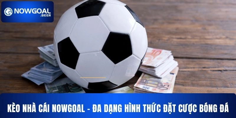 Kèo Nhà Cái NOWGOAL