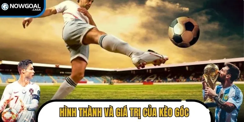 Khám phá sự hình thành và giá trị chiến thuật của kèo góc