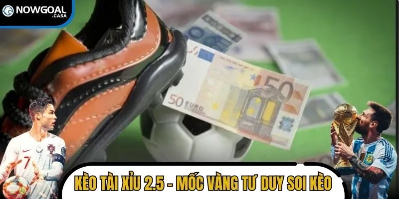 Kèo tài xỉu 2.5