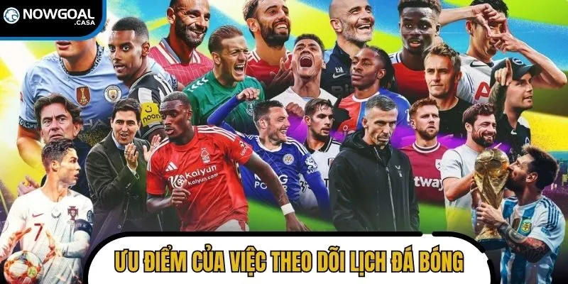 Ưu điểm của việc theo dõi lịch diễn ra các trận đấu thường xuyên